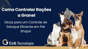 Rações a Granel no Pet Shop: Aprenda a Gerir Seu Estoque com Eficiência!