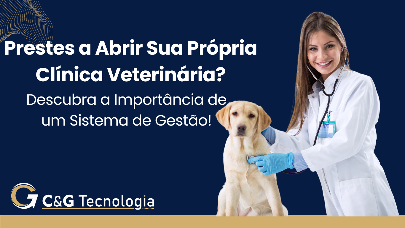 Está Prestes a Abrir Sua Própria Clínica Veterinária? Descubra a Importância de um Sistema de Gestão!